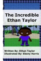 The Incredible Ethan Taylor