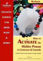 How to Activate the Hidden Power in Gemstones & Crystals