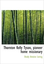 Thornton Kelly Tyson, Pioneer Home Missionary