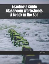 Teacher's Guide Classroom Worksheets a Crack in the Sea