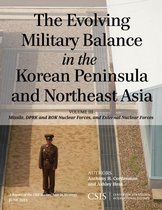 CSIS Reports - The Evolving Military Balance in the Korean Peninsula and Northeast Asia