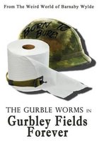 The Gurble Worms in Gurbley Fields Forever