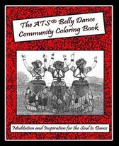 The Ats(r) Belly Dance Community Coloring Book