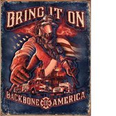Fire Fighters. Bring it On. Backbone of America .  Metalen wandbord 31,5 x 40,5 cm.