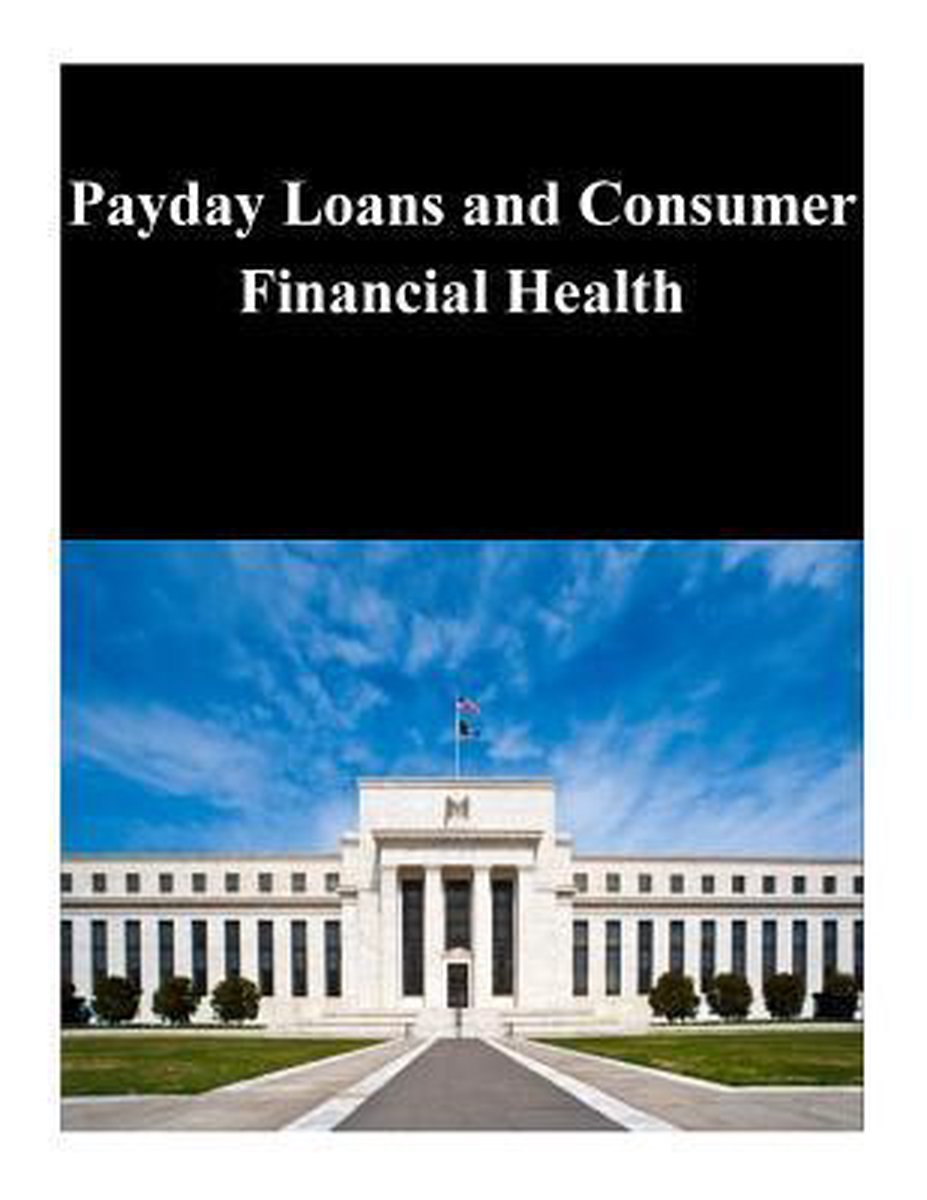 Payday Loans and Consumer Financial Health - Federal Reserve Board