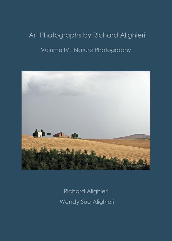 Art Photographs by Richard Alighieri: Volume IV - Nature Pho ... - cover
