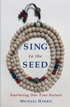 Sing to the Seed