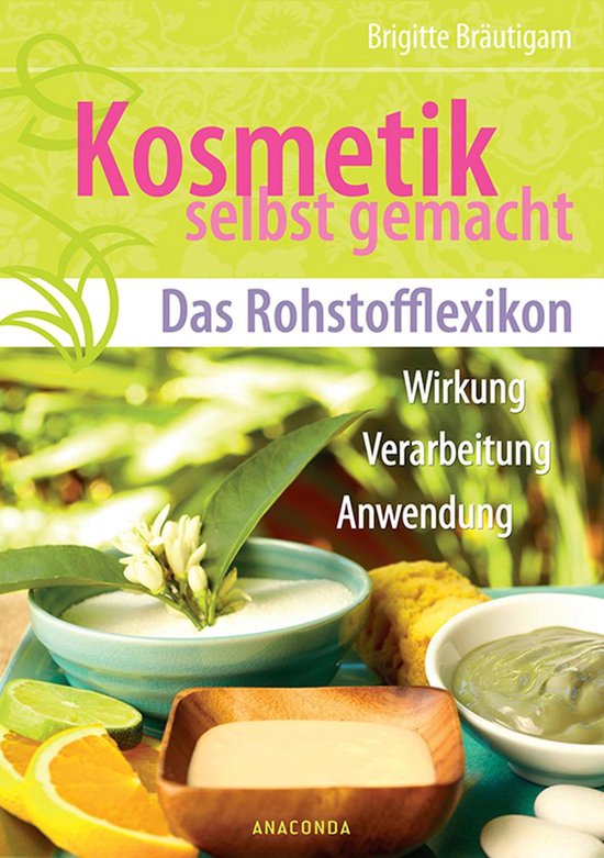 Kosmetik selbst gemacht - Das Rohstofflexikon - cover
