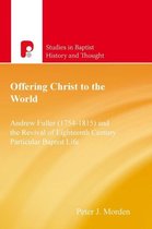 Studies in Baptist History and Thought- Offering Christ to the World