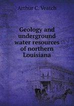 Geology and Underground Water Resources of Northern Louisiana