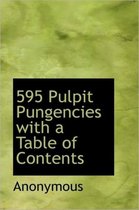 595 Pulpit Pungencies with a Table of Contents
