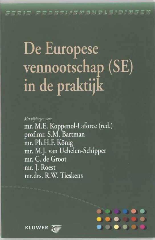 Cover van het boek 'De Europese vennootschap (SE) in de praktijk / druk 1' van S.M. Bartman en M.E. Koppenol-Laforce