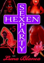 Hexen Sexparty 5 - Hexen Sexparty 5: Schwarzmagie und Schwesternblut