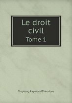 Le droit civil Tome 1