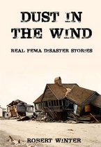 Dust in the Wind / Real FEMA Disaster Stories