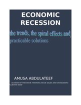 Economic recession, the trends, the spiral effects and the practicable solutions