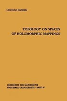 Topology on Spaces of Holomorphic Mappings
