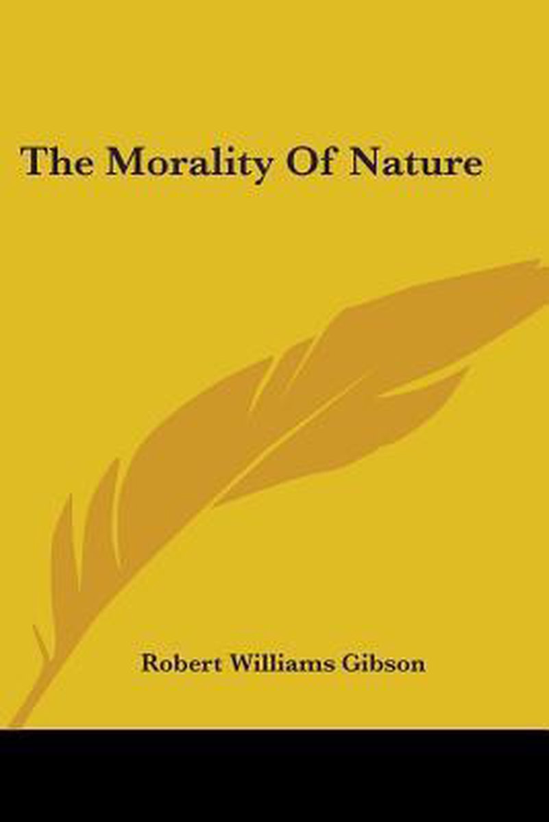 The Morality Of Nature van Robert Williams Gibson