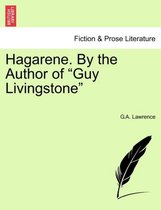 Hagarene. by the Author of Guy Livingstone