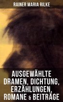 Ausgewählte Dramen, Dichtung, Erzählungen, Romane & Beiträge