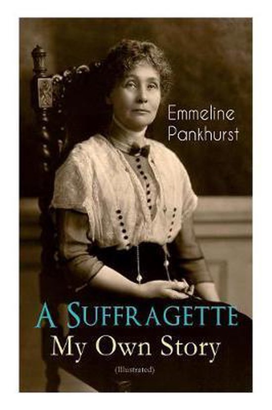 A Suffragette - My Own Story (Illustrated) - cover