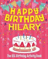 Happy Birthday Hilary - The Big Birthday Activity Book