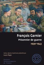 Mémoire commune - François Garnier. Prisonnier de guerre, 1939-1943