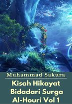 Kisah Hikayat Bidadari Surga Al-Houri 1 - Kisah Hikayat Bidadari Surga Al-Houri Vol 1