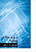 A Man with a Purpose