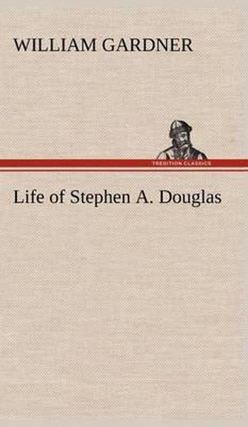 Life of Stephen A. Douglas - cover