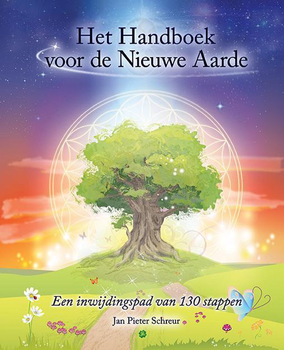 Het Handboek voor de Nieuwe Aarde 1 - een inwijdingspad van 130 stappen - Jan Pieter Schreur