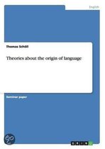 Theories about the Origin of Language