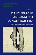 Reimagining Ireland 61 - ‘Dancing As If Language No Longer Existed’