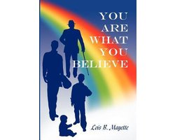 You Are What You Believe