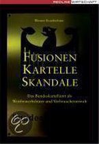 Fusionen, Kartelle, Skandale