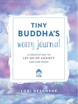 Tiny Buddha's Worry Journal A Creative Way to Let Go of Anxiety and Find Peace