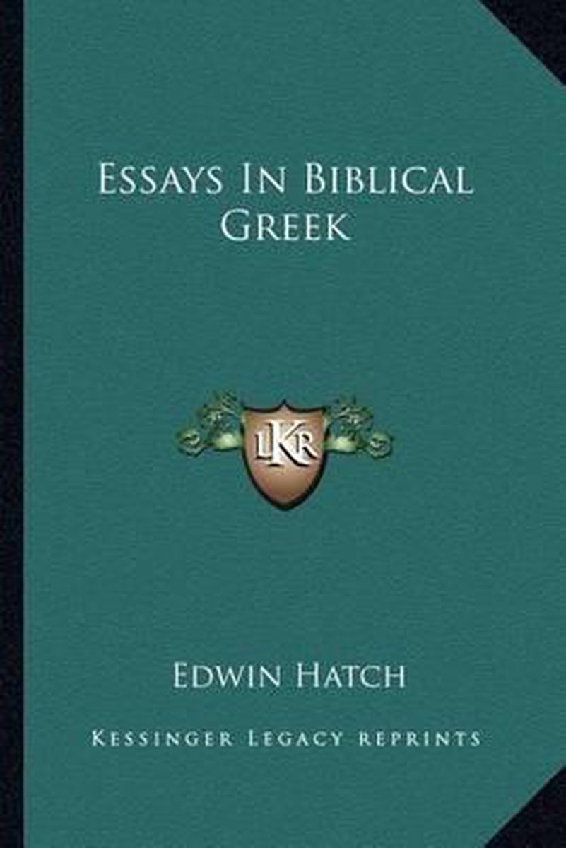 Essays In Biblical Greek van Edwin Hatch