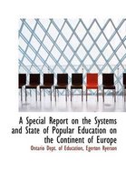A Special Report on the Systems and State of Popular Education on the Continent of Europe