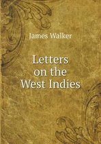 Letters on the West Indies