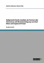 Religionskritische Ansatze ALS Formen Des Atheismus Mit Berucksichtigung Von Karl Marx Und Sigmund Freud