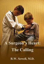 A Surgeon's Heart 1 - A Surgeon's Heart: The Calling