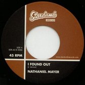 Nathaniel Mayer - I Found Out (7" Vinyl Single)