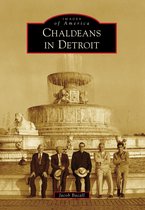 Images of America - Chaldeans in Detroit