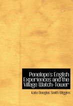 Penelope's English Experiences and the Village Watch-Tower