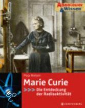 Marie Curie - Die Entdeckung Der Radioaktivitat