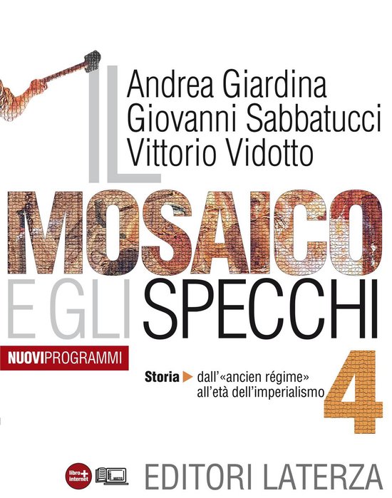 Il mosaico e gli specchi. vol. 4. Storia. Dall'«ancien rég ... - cover