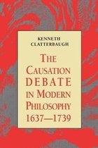 The Causation Debate In Modern Philosophy, 1637-1739