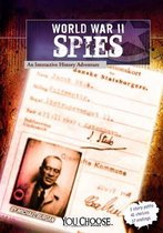 World War II Spies: an Interactive History Adventure (You Choose