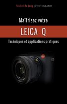 Maîtrisez votre Leica Q