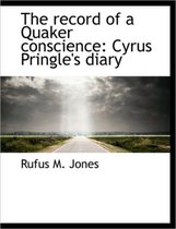 The Record of a Quaker Conscience